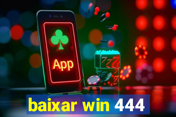 baixar win 444